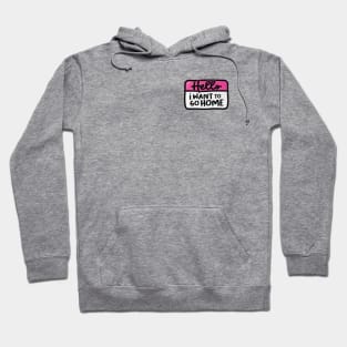 I Want To Go Home (Pink) Hoodie